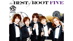 ROOT FIVE 初ベストアルバム発売記念特番