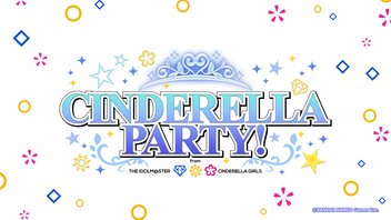 CINDERELLA PARTY! from アイドルマスターシンデレラガールズ #574